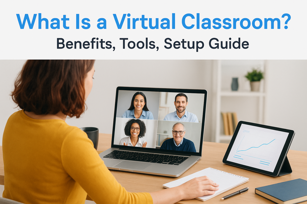 What Is a Virtual Classroom? Benefits, Tools, Setup Guide