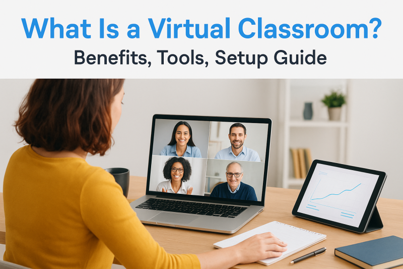 What Is a Virtual Classroom? Benefits, Tools, Setup Guide