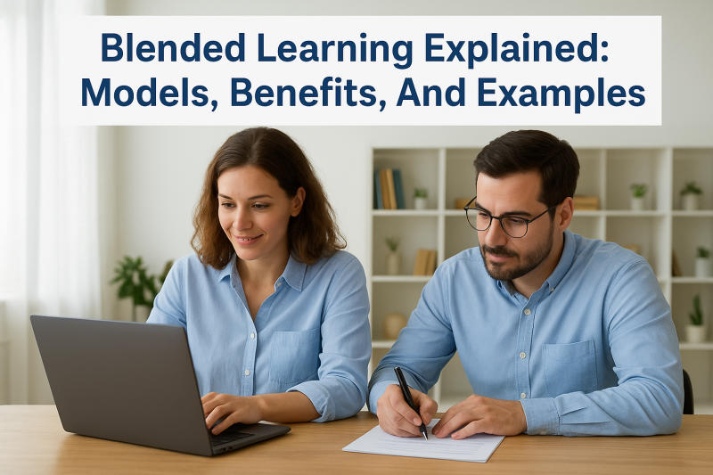 Blended Learning Explained: Models, Benefits, And Examples