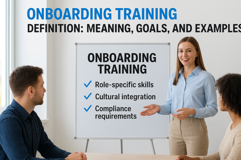 Onboarding Training Definition: Meaning, Goals, And Examples
