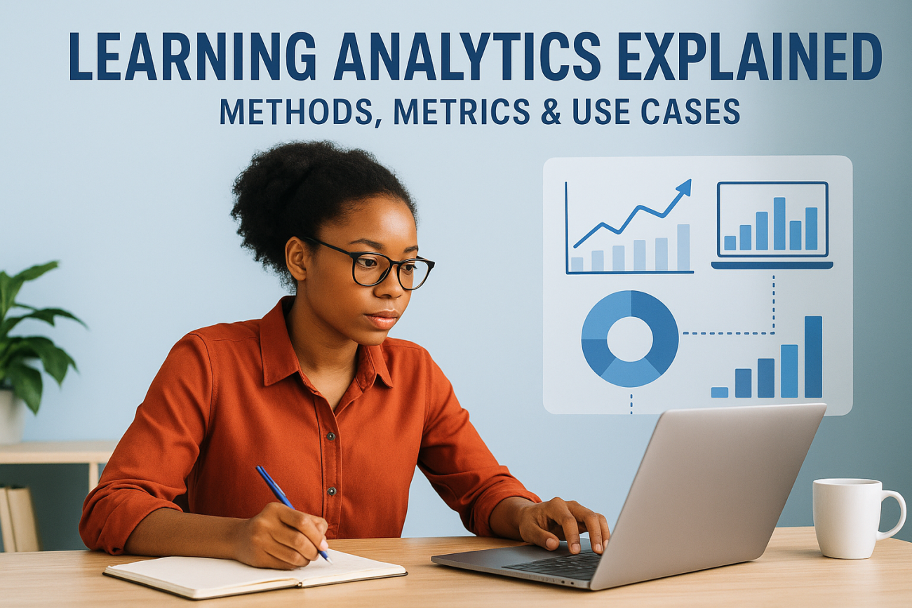 Learning Analytics Explained: Methods, Metrics & Use Cases