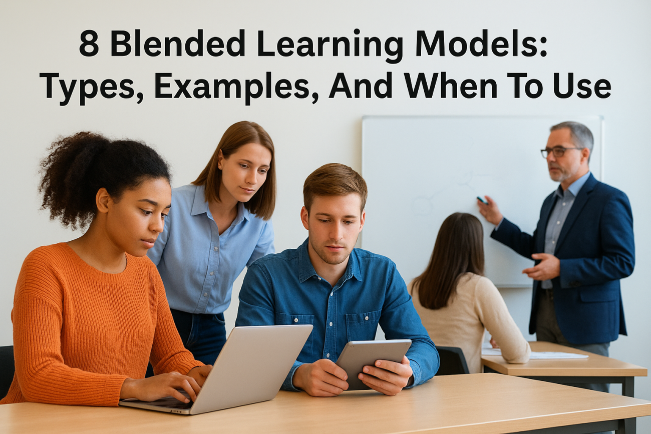 8 Blended Learning Models: Types, Examples, And When To Use