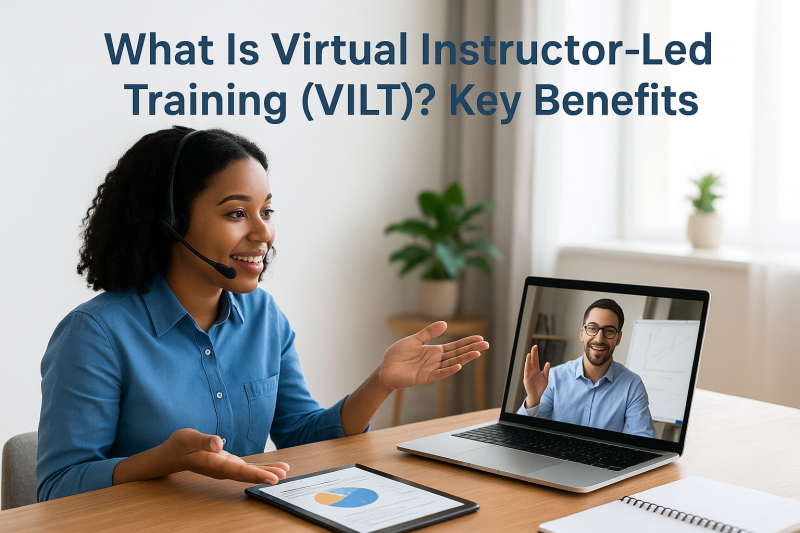 What Is Virtual Instructor-Led Training (VILT)? Key Benefits