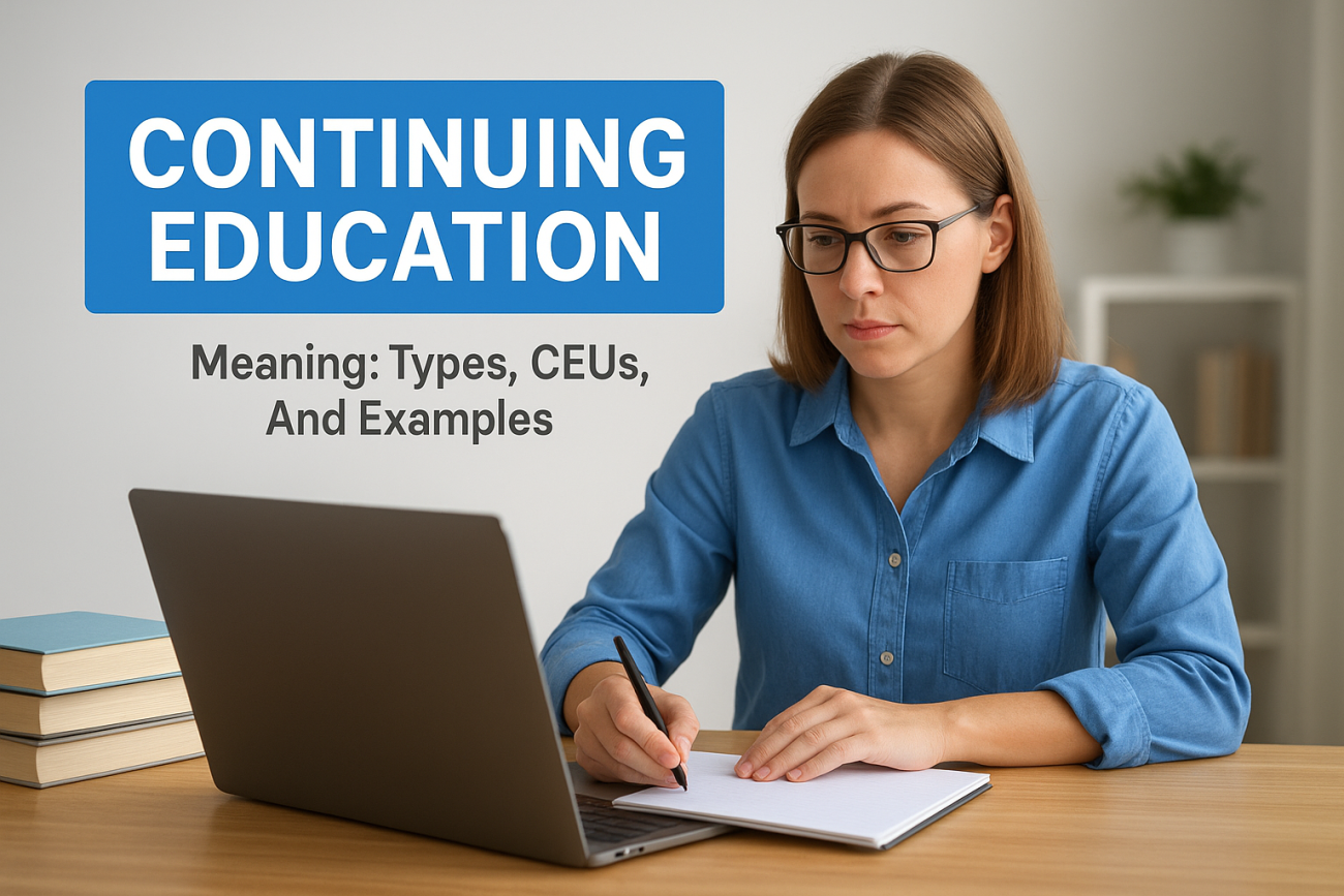 Continuing Education Meaning: Types, CEUs, And Examples