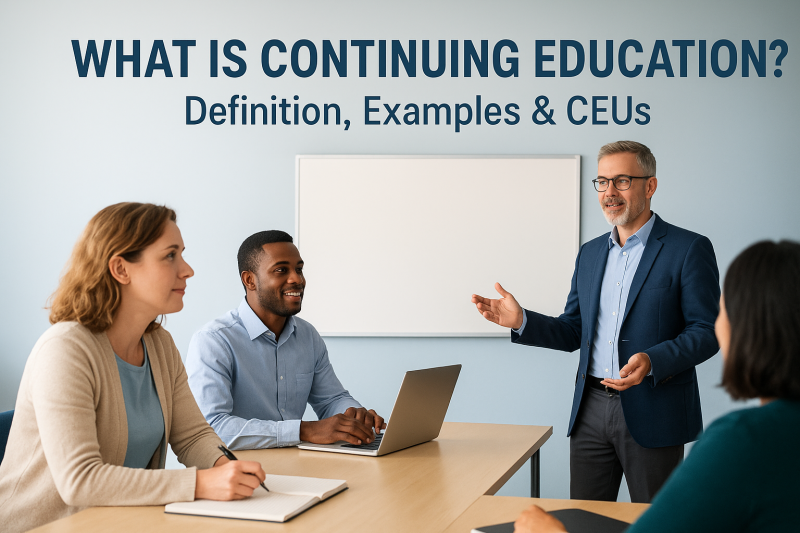 What Is Continuing Education? Definition, Examples & CEUs