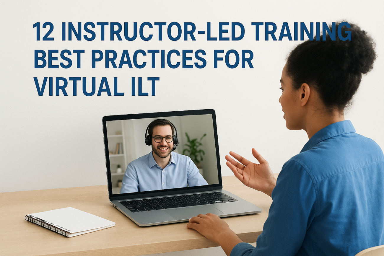 12 Instructor-Led Training Best Practices for Virtual ILT