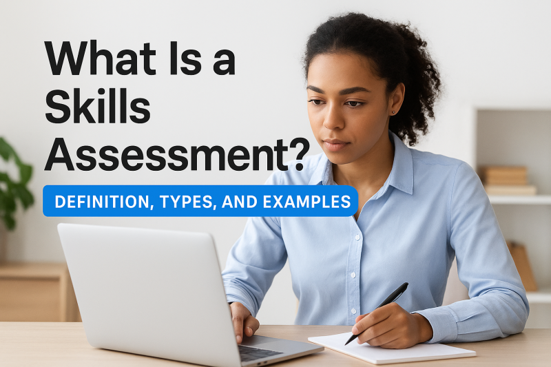 What Is a Skills Assessment? Definition, Types, and Examples