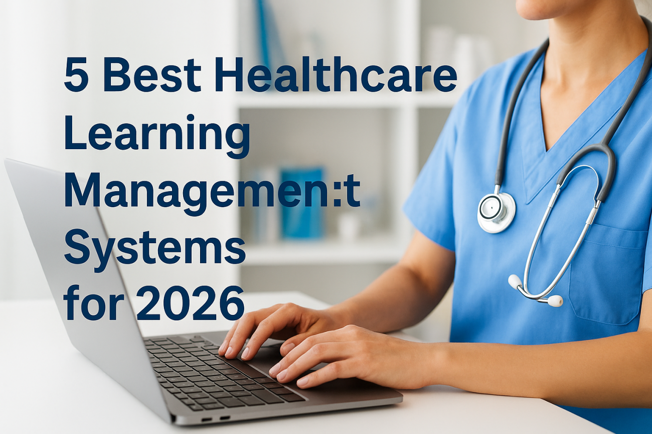 5 Best Healthcare Learning Management Systems for 2026