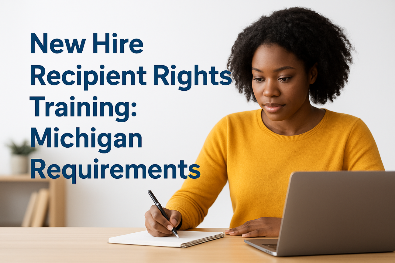 New Hire Recipient Rights Training: Michigan Requirements